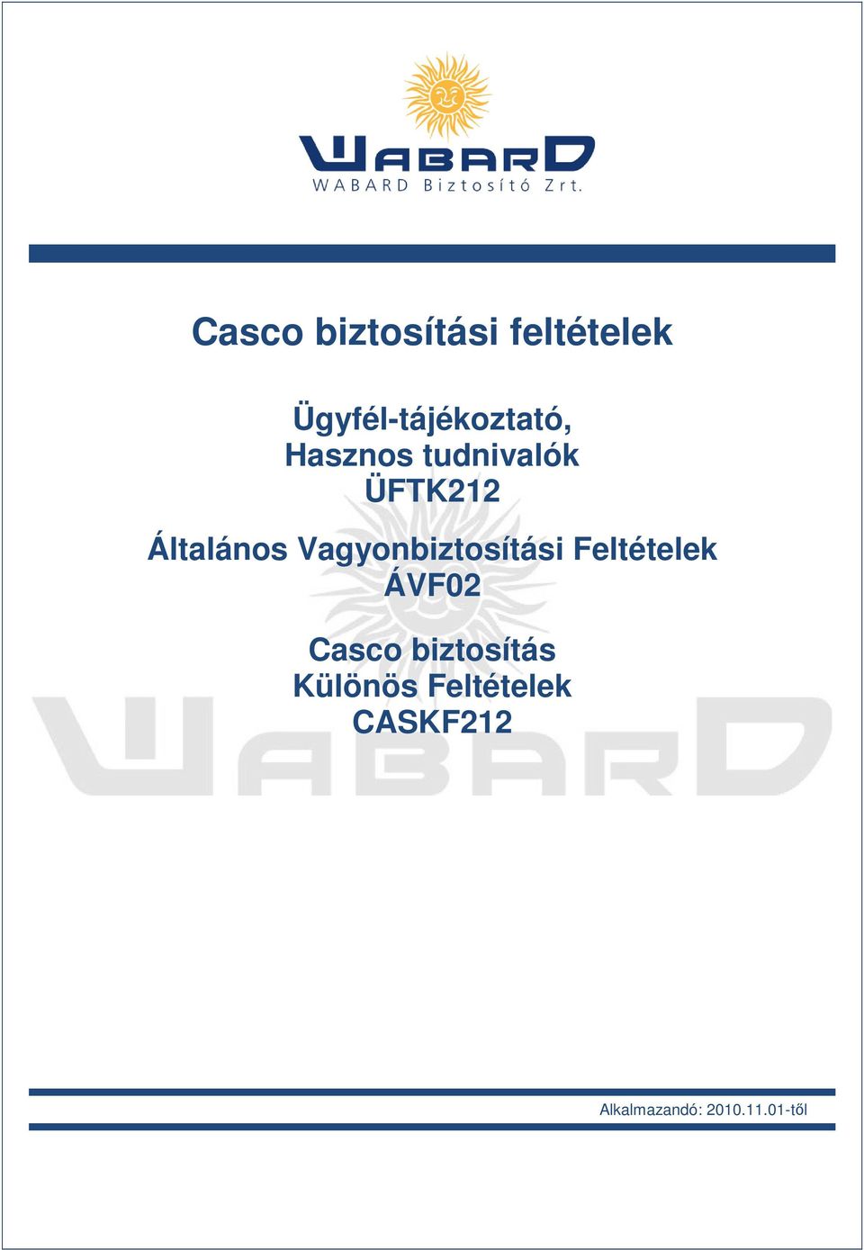 Vagyonbiztosítási Feltételek ÁVF02 Casco
