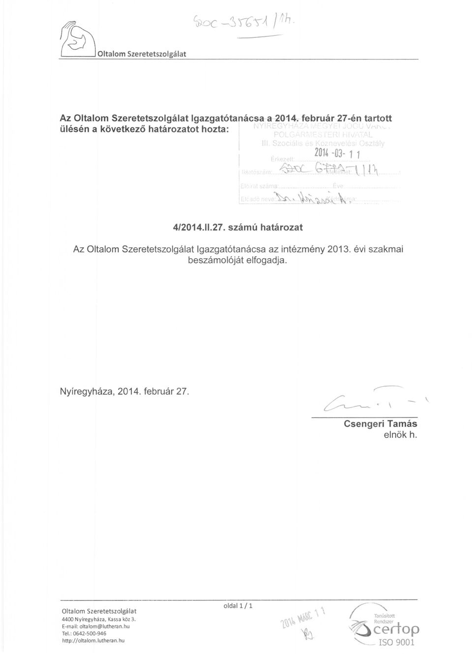 ~t.t.,i\ 'y 4/2014.11.27. számú határozat Az Igazgatótanácsa az intézmény 2013.
