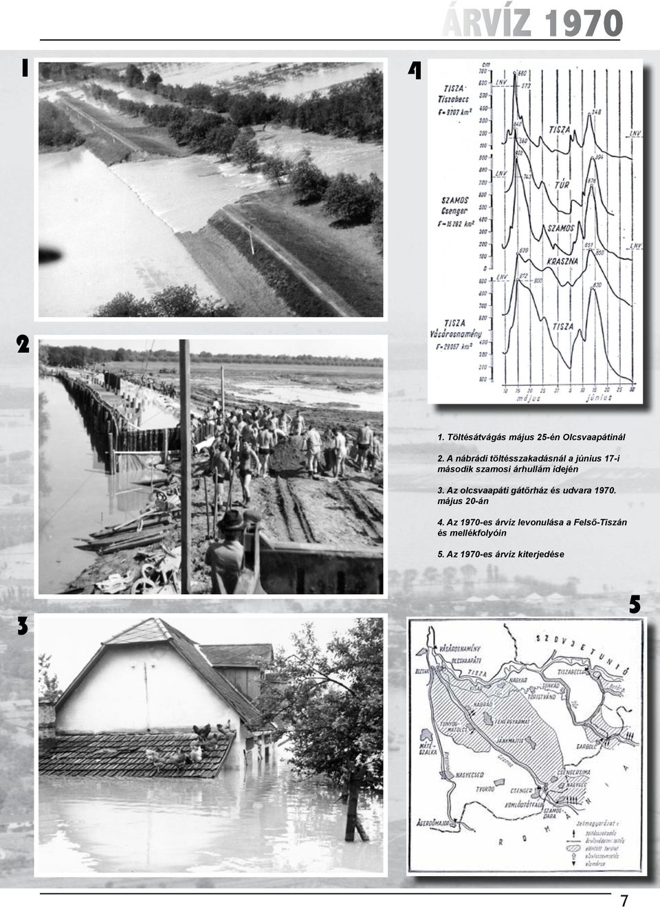 idején 3. Az olcsvaapáti gátőrház és udvara 1970. május 20-án 4.