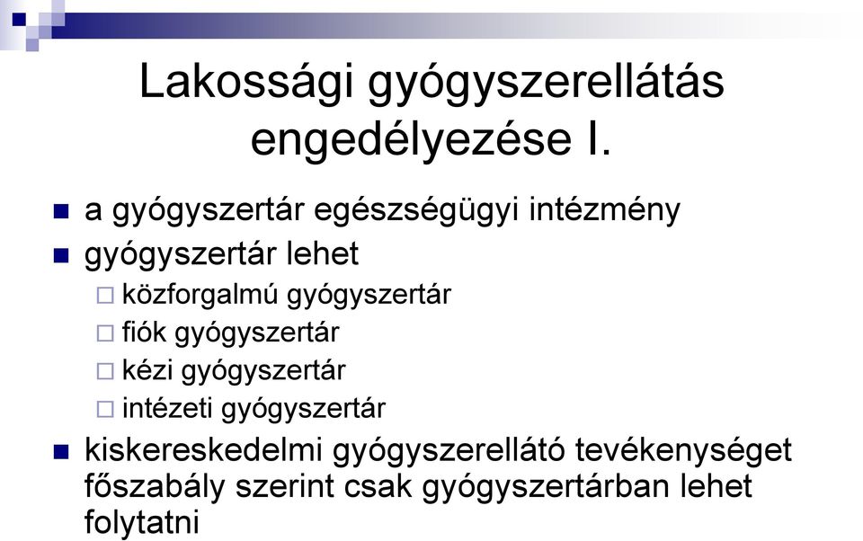 gyógyszertár fiók gyógyszertár kézi gyógyszertár intézeti gyógyszertár