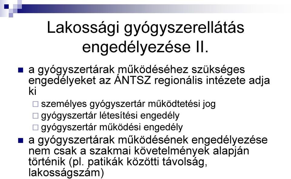 személyes gyógyszertár működtetési jog gyógyszertár létesítési engedély gyógyszertár működési