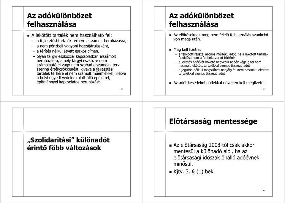 terhére el nem számolt műemlékkel, illetve a helyi egyedi védelem alatt álló épülettel, építménnyel kapcsolatos beruházást.