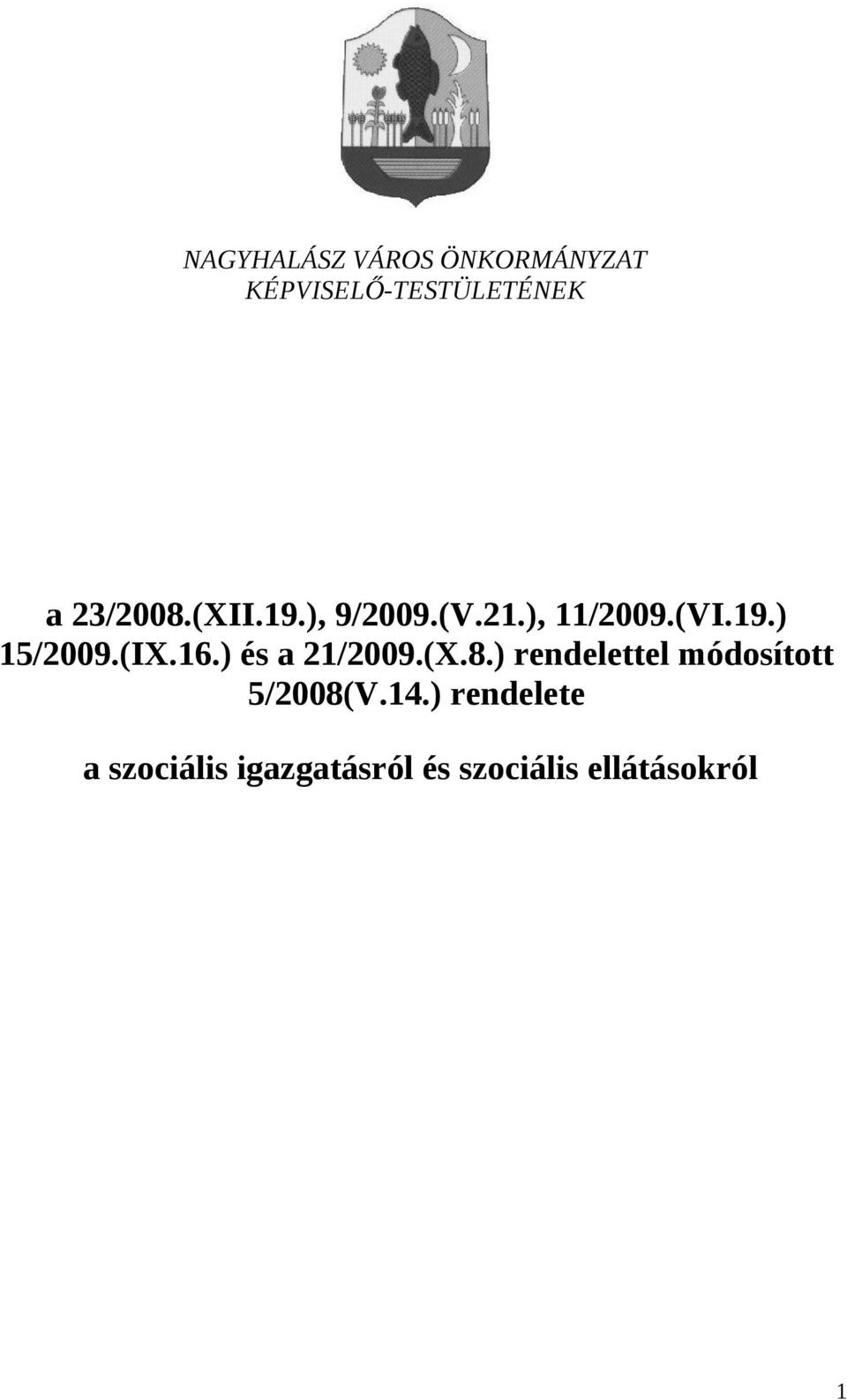 (IX.16.) és a 21/2009.(X.8.) rendelettel módosított 5/2008(V.