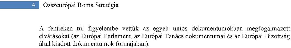 elvárásokat (az Európai Parlament, az Európai Tanács