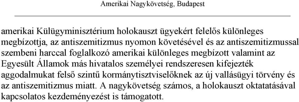 hivatalos személyei rendszeresen kifejezték aggodalmukat felső szintű kormánytisztviselőknek az új vallásügyi törvény