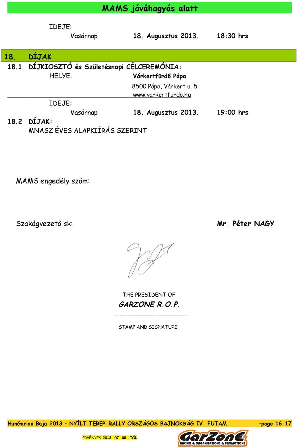 hu IDEJE: Vasárnap 18. Augusztus 2013. 19:00 hrs 18.