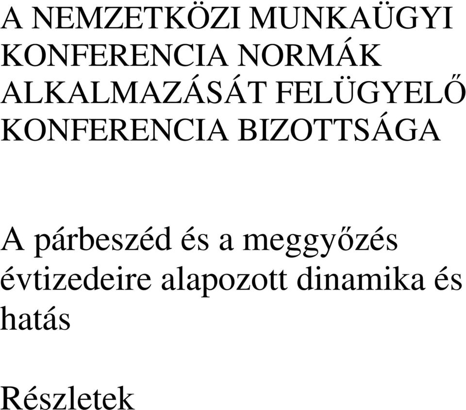 KONFERENCIA BIZOTTSÁGA A párbeszéd és a