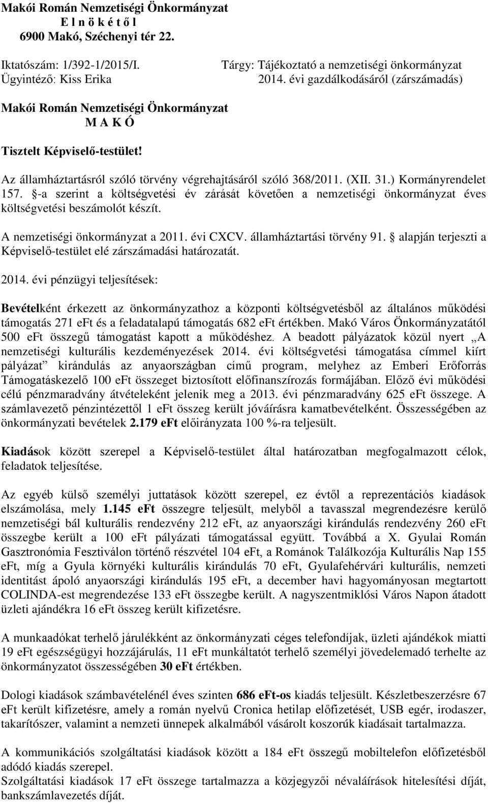 Az államháztartásról szóló törvény végrehajtásáról szóló 368/2011. (XII. 31.) Kormányrendelet 157.