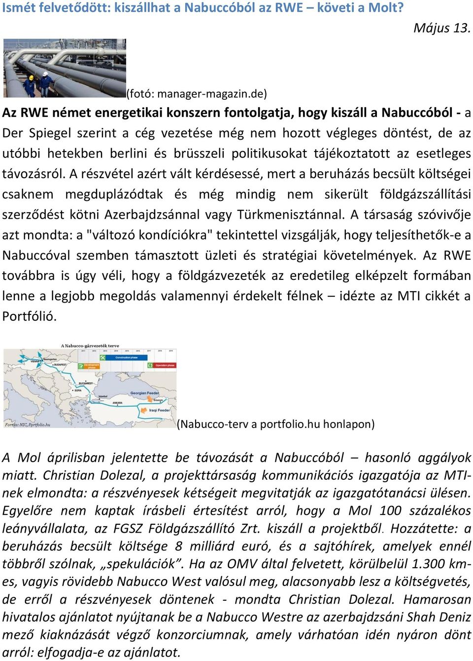 politikusokat tájékoztatott az esetleges távozásról.