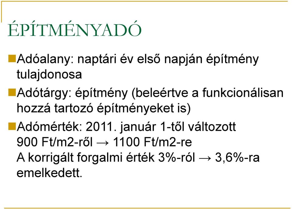 építményeket is) Adómérték: 2011.