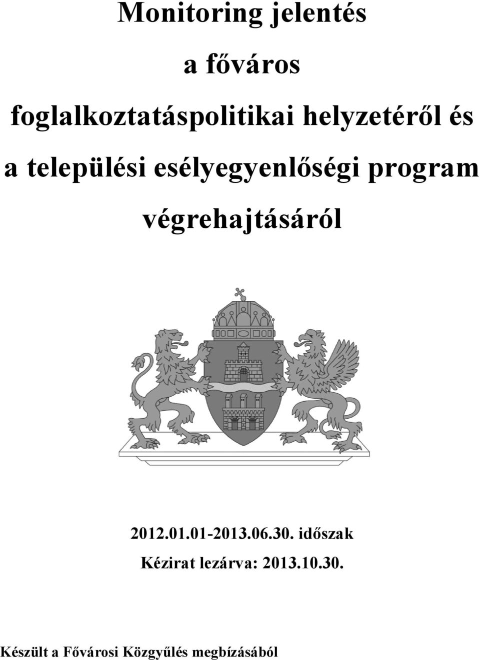 végrehajtásáról 2012.01.01-2013.06.30.