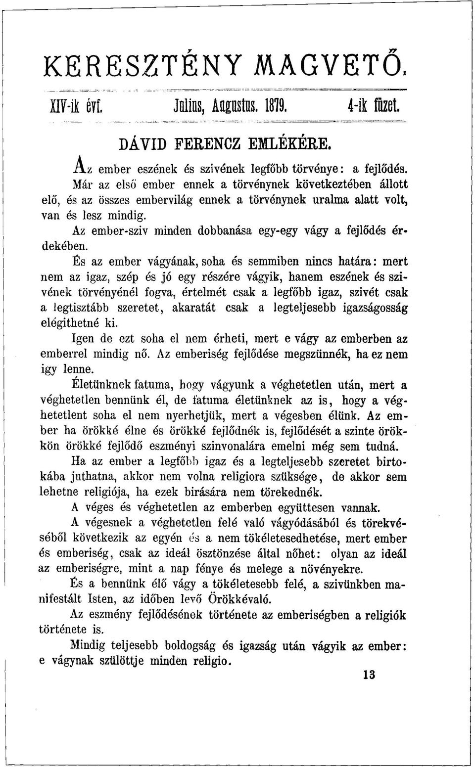 Az ember-sziv minden dobbanása egy-egy vágy a fejlődés érdekében.