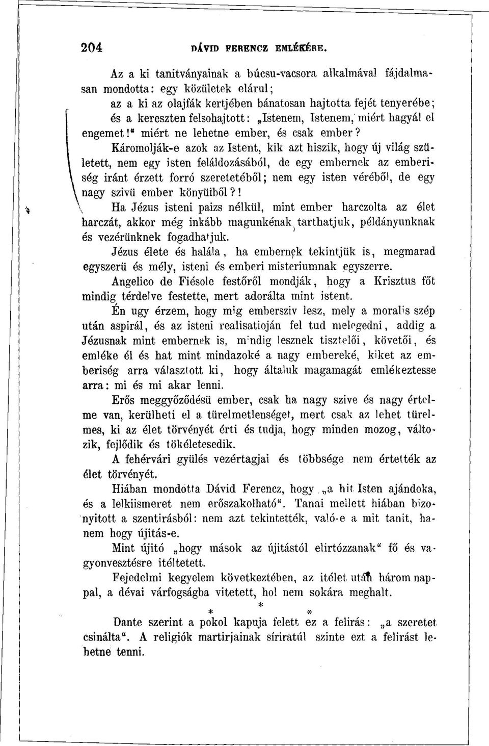 Istenem, miért hagyál el engemet!" miért ne lehetne ember, és csak ember?