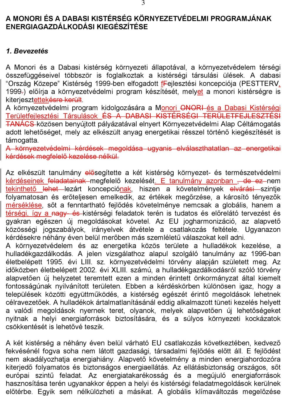 A dabasi Ország Közepe Kistérség 1999-ben elfogadott ffejlesztési koncepciója (PESTTERV, 1999.