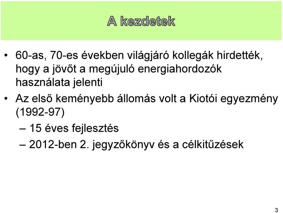 első keményebb állomás volt a Kiotói egyezmény (1992-97)