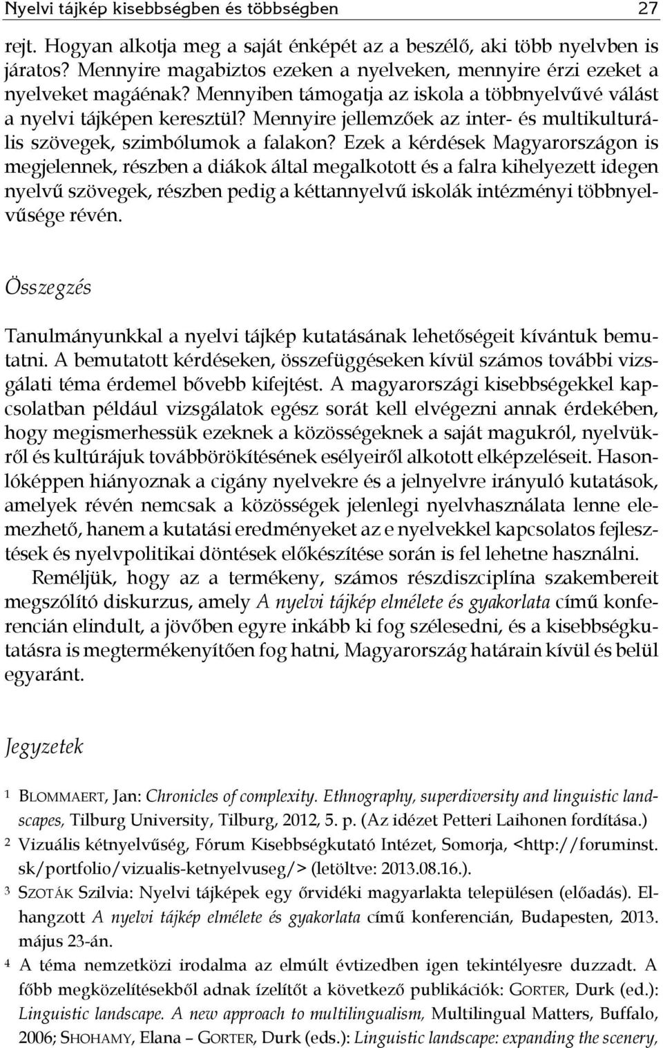 Mennyire jellemzőek az inter- és multikulturális szövegek, szimbólumok a falakon?