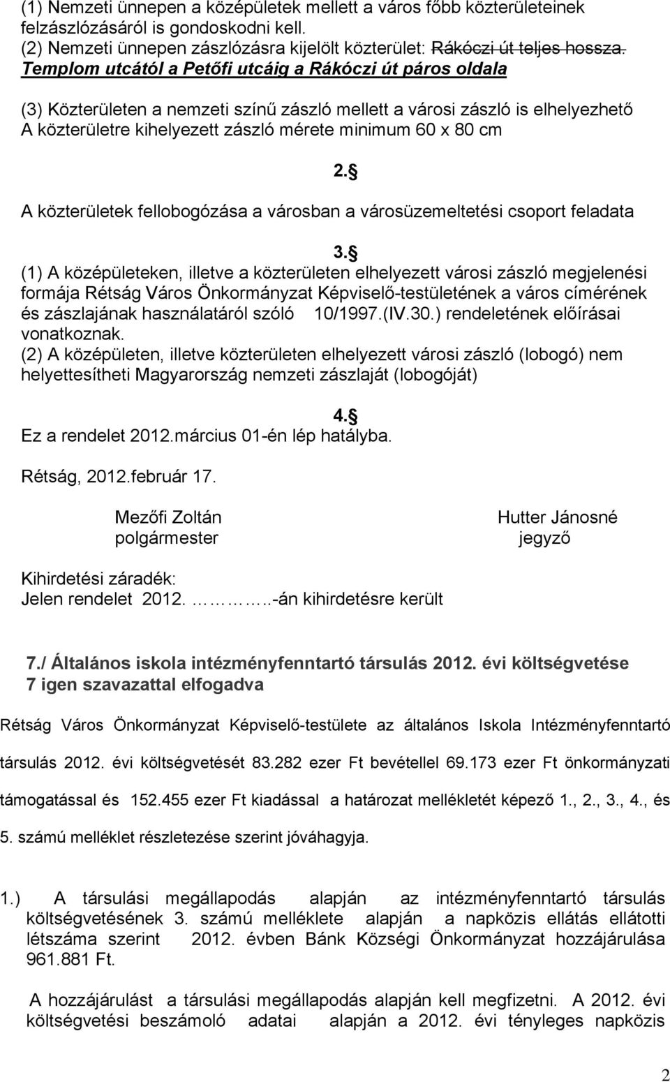 közterületek fellobogózása a városban a városüzemeltetési csoport feladata 2. 3.