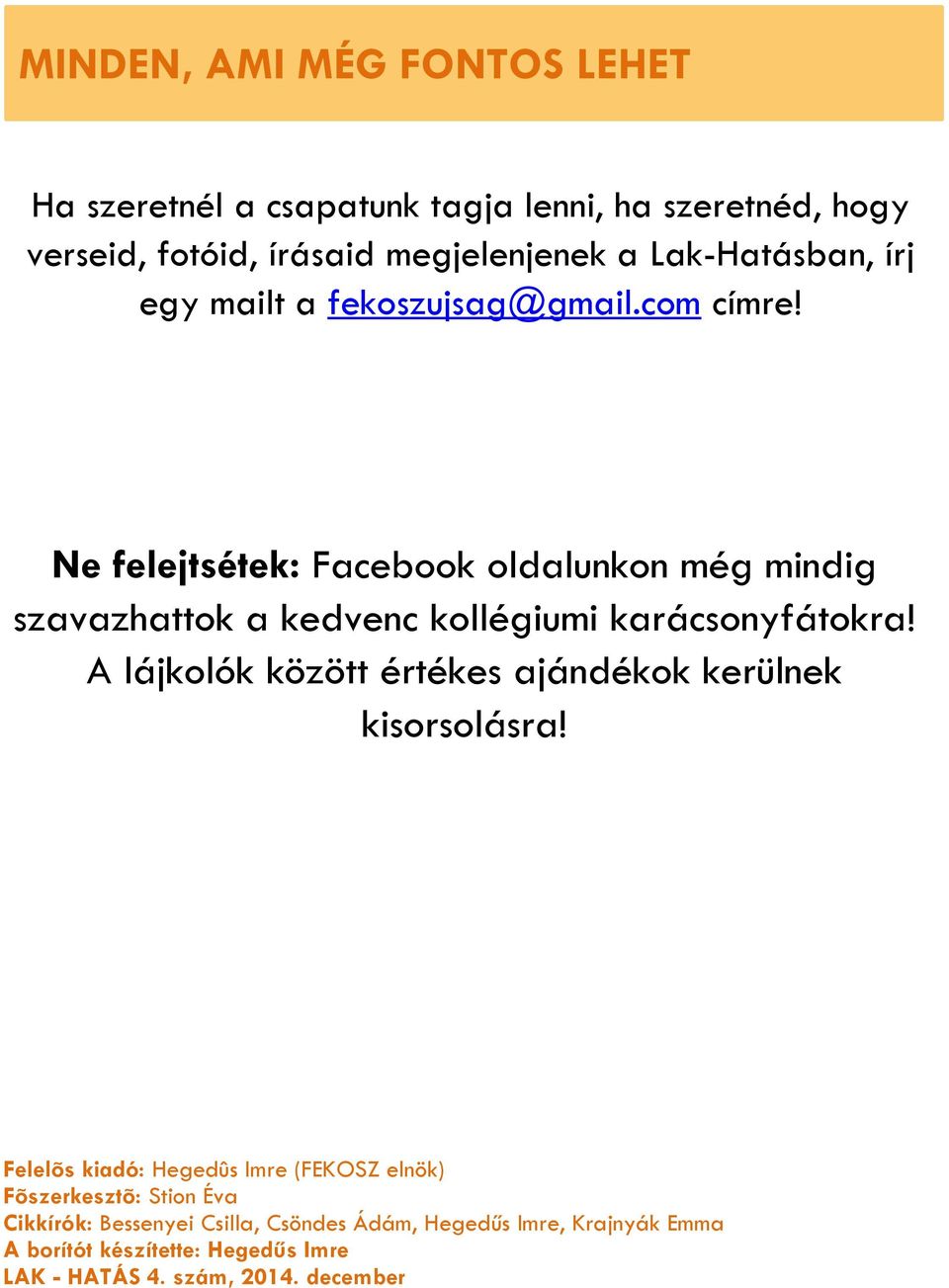 Ne felejtsétek: Facebook oldalunkon még mindig szavazhattok a kedvenc kollégiumi karácsonyfátokra!