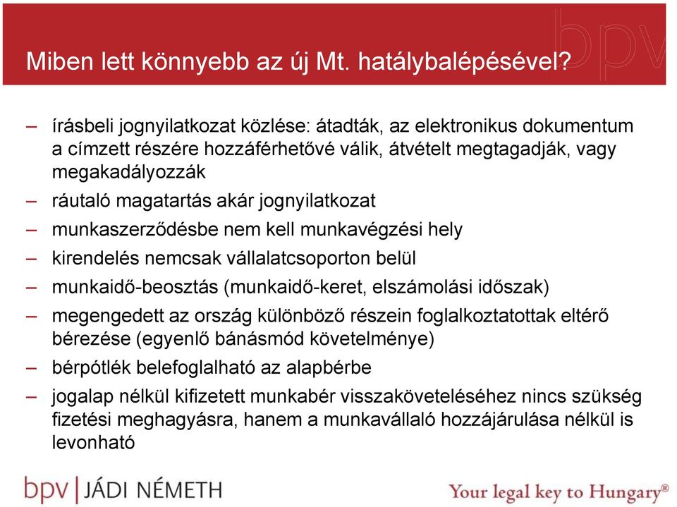 magatartás akár jognyilatkozat munkaszerződésbe nem kell munkavégzési hely kirendelés nemcsak vállalatcsoporton belül munkaidő-beosztás (munkaidő-keret, elszámolási