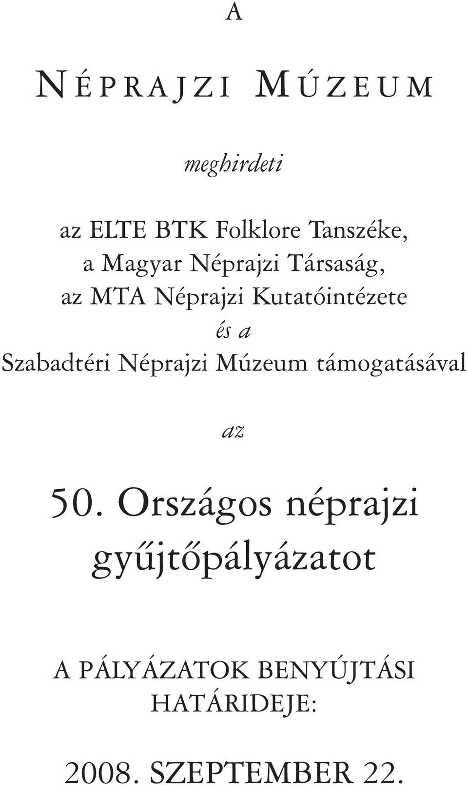 Szabadtéri Néprajzi Múzeum támogatásával az 50.