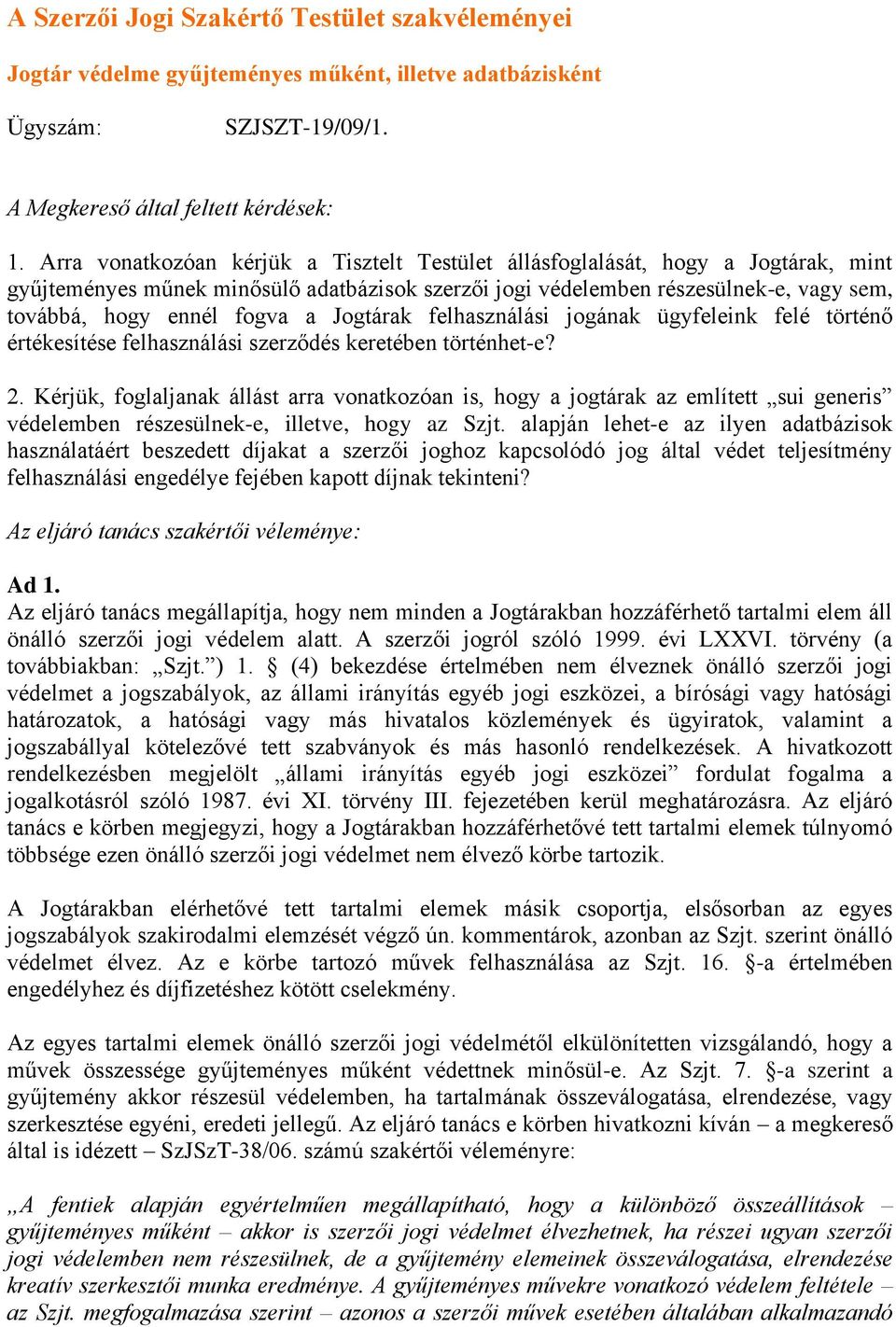 Jogtárak felhasználási jogának ügyfeleink felé történő értékesítése felhasználási szerződés keretében történhet-e? 2.