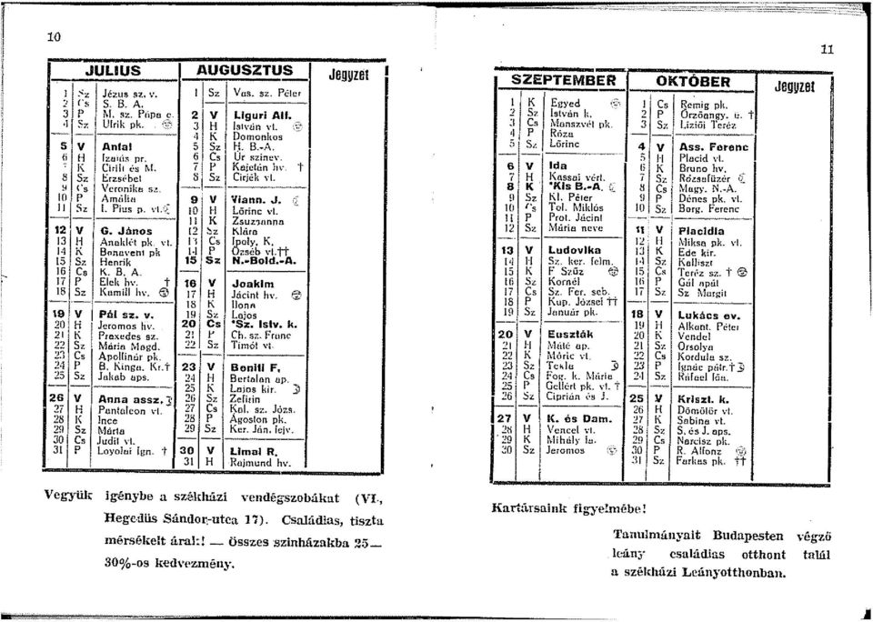 rn 3 H Annkl<'! pk vt. " e, io!y, K, - K Bonnven pll p zseb vt.tt 5 S;: Henrik 5 Sz N. Bold.-A. 6 e, K. B. A. - 7 p Elek hv. t 6 v Joaklm 8 5, Kumi!J hv. i!i 7 H Jácint hv. 2) -- 8 K lon 9 v Pál sz.