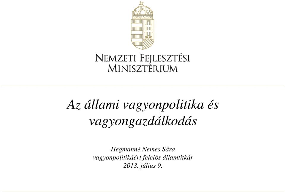 Nemes Sára vagyonpolitikáért