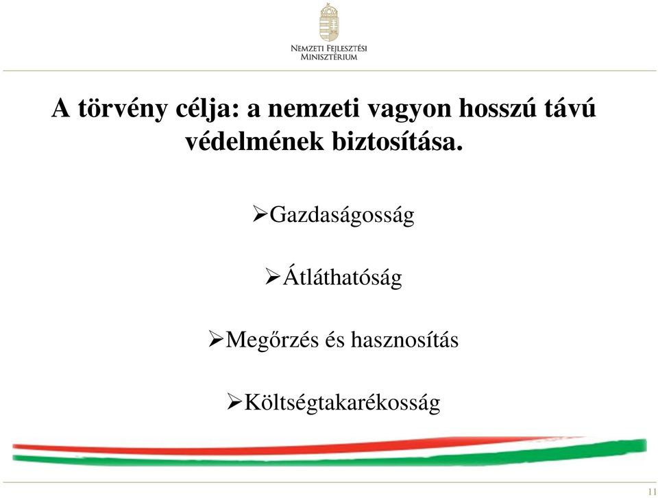 Gazdaságosság Átláthatóság Megőrzés