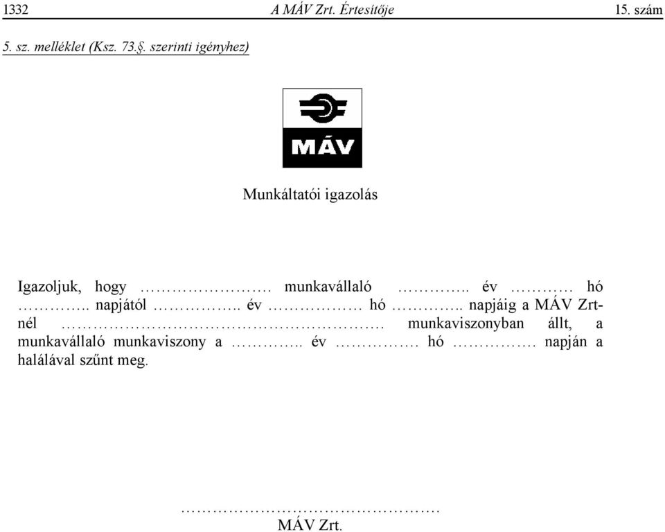 . év hó.. napjától.. év hó.. napjáig a MÁV Zrtnél.