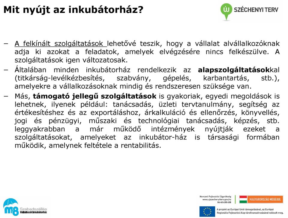 ), amelyekre a vállalkozásoknak mindig és rendszeresen szüksége van.