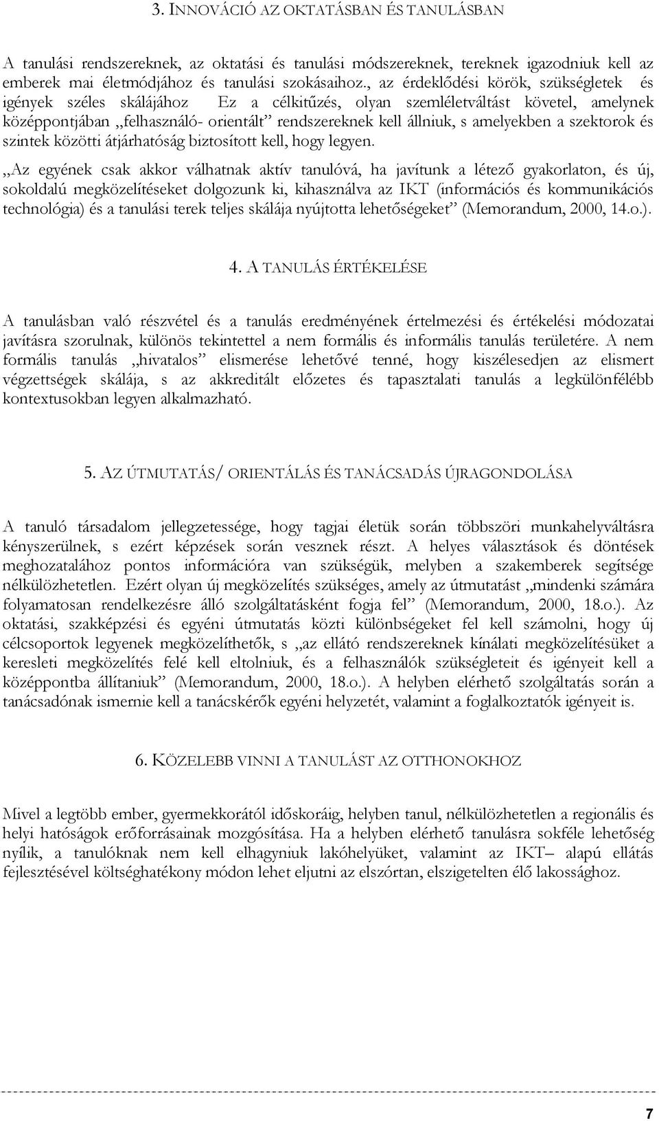 amelyekben a szektorok és szintek közötti átjárhatóság biztosított kell, hogy legyen.