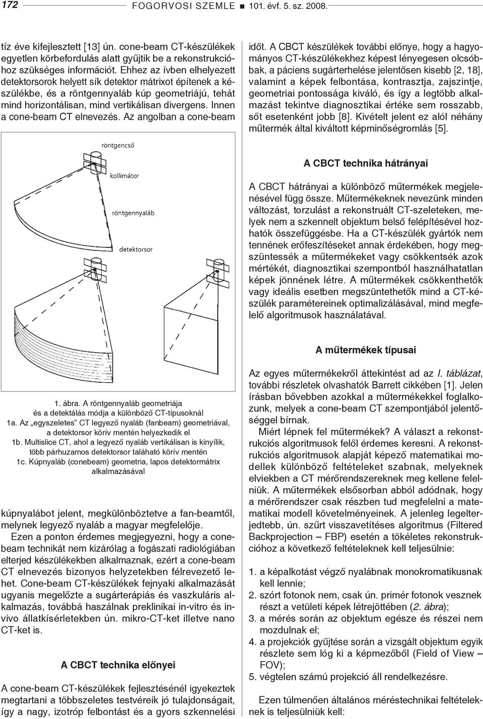 Innen a cone-beam CT elnevezés. Az angolban a cone-beam időt.