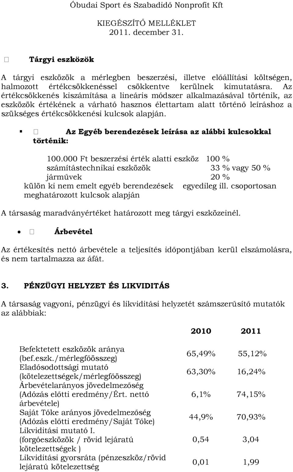 Az Egyéb berendezések leírása az alábbi kulcsokkal történik: 100.