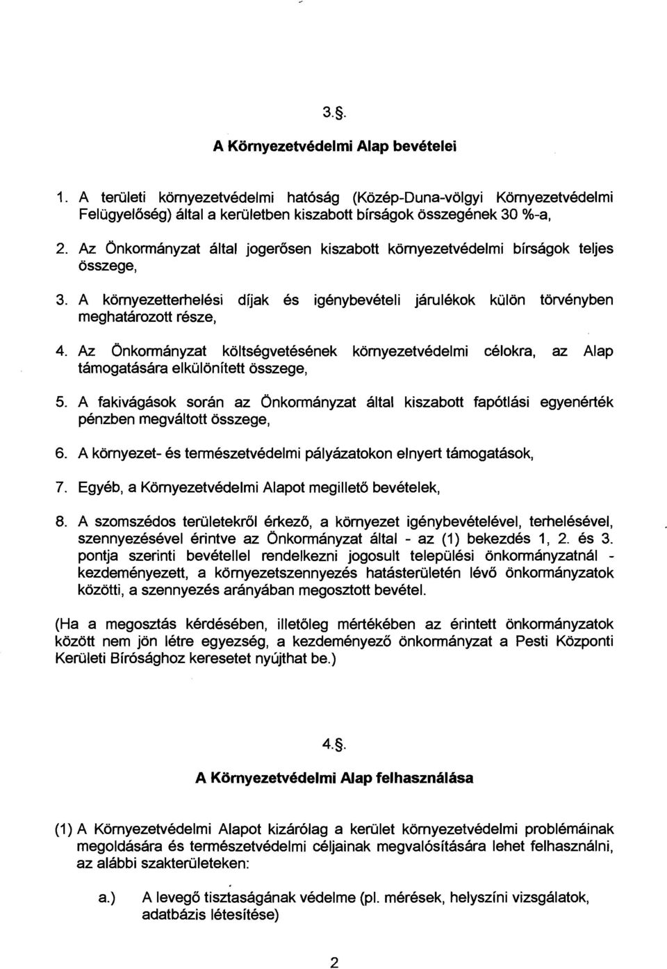 Az Onkormanyzat koltsegvetesenek komyezetvedelmi celokra, az Alap tamogatasara el kulonitett osszege, 5.