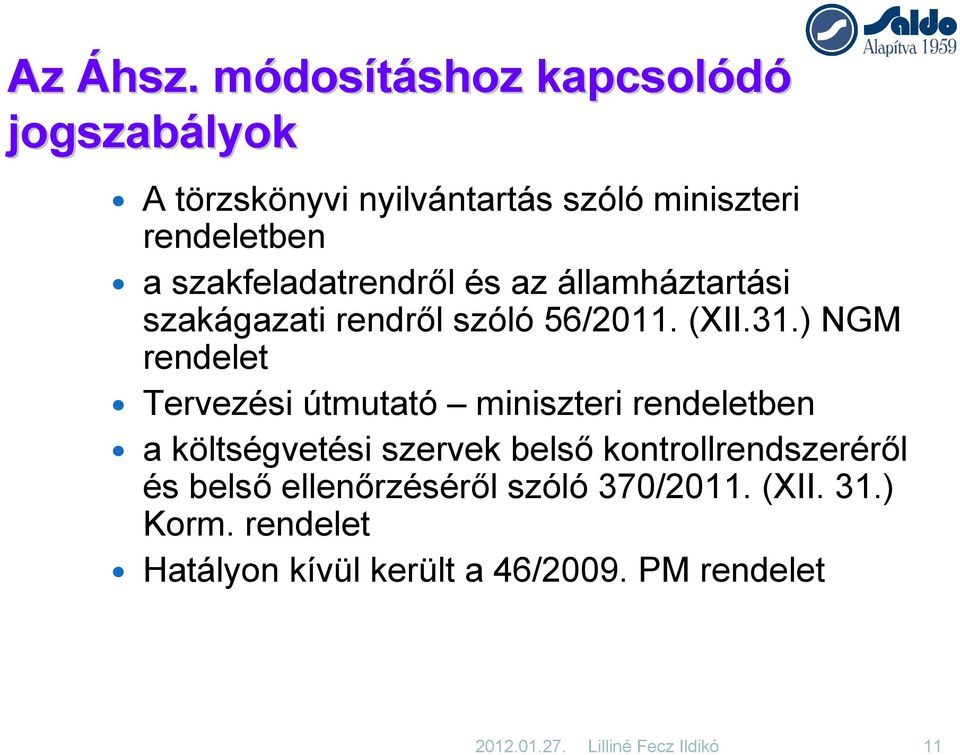 szakfeladatrendről és az államháztartási szakágazati rendről szóló 56/2011. (XII.31.