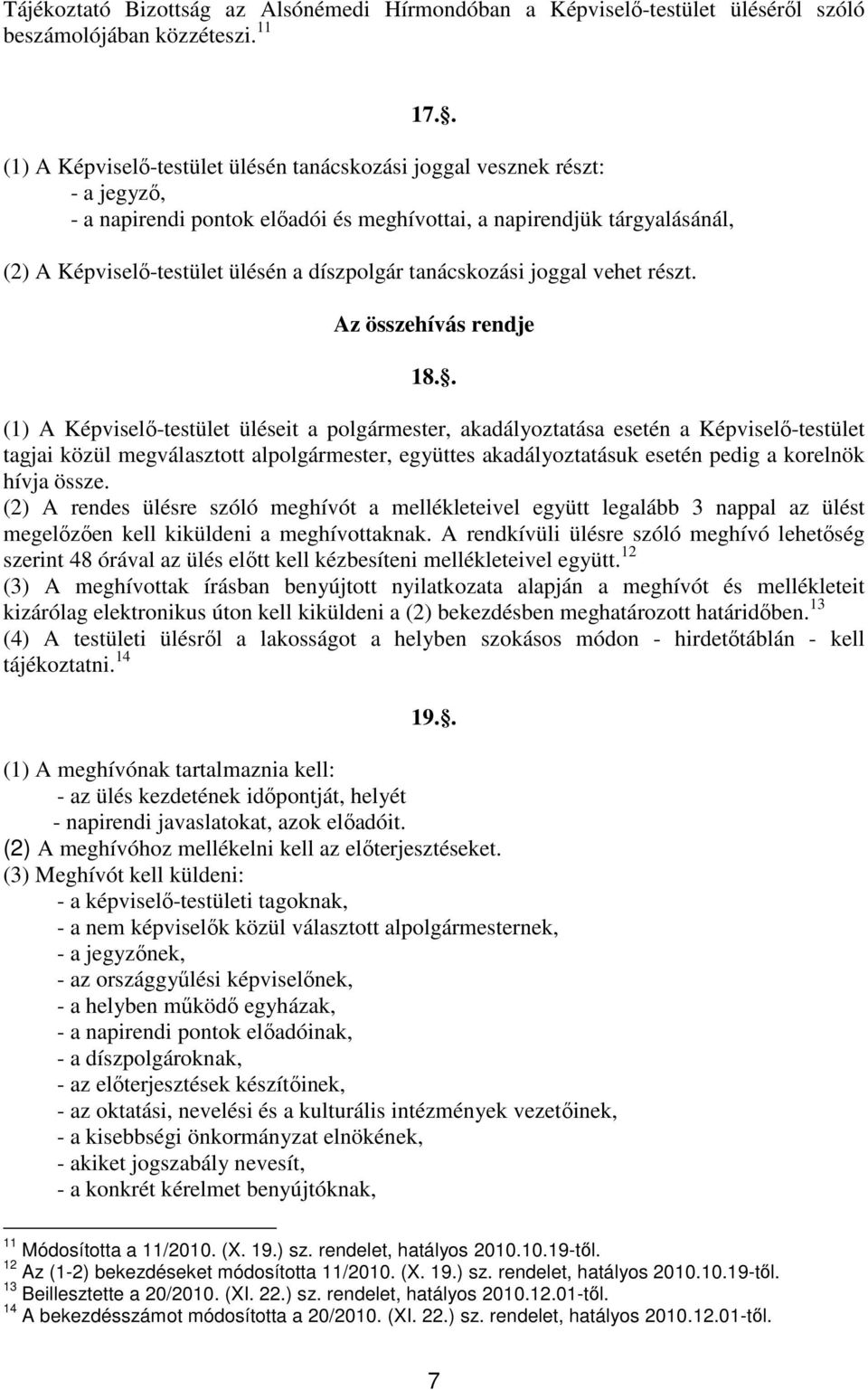 tanácskozási joggal vehet részt. Az összehívás rendje 18.