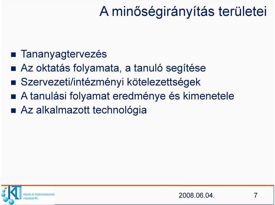 Szervezeti/intézményi kötelezettségek A tanulási