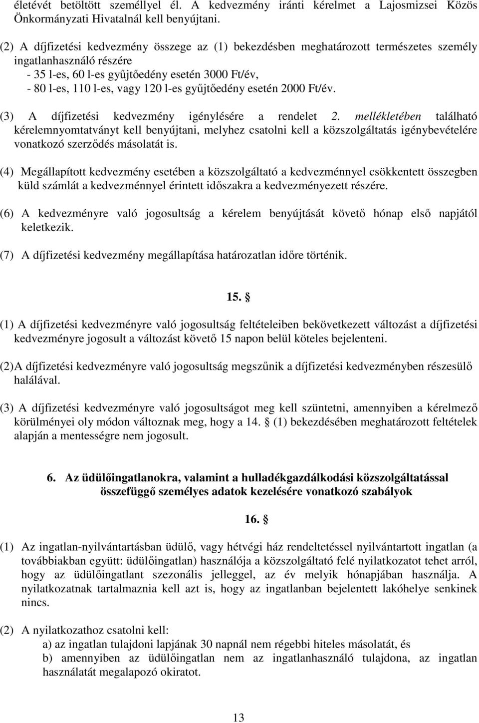 győjtıedény esetén 2000 Ft/év. (3) A díjfizetési kedvezmény igénylésére a rendelet 2.