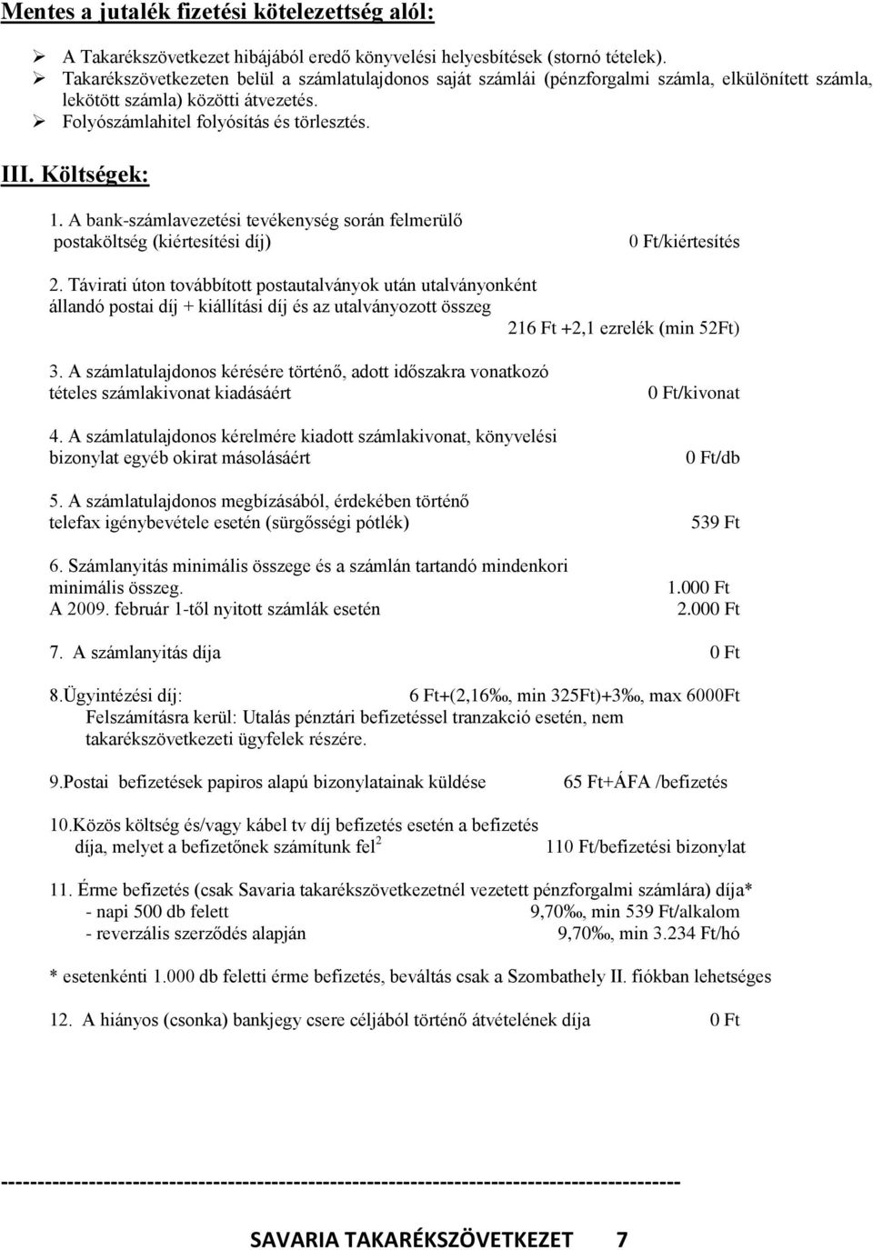 A bank-számlavezetési tevékenység során felmerülő postaköltség (kiértesítési díj) /kiértesítés 2.