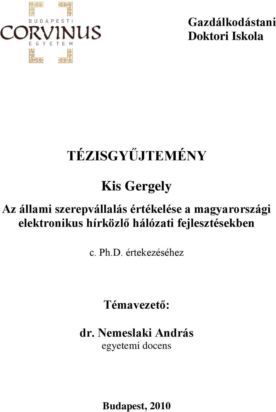 elektronikus hírközlő hálózati fejlesztésekben c. Ph.D.