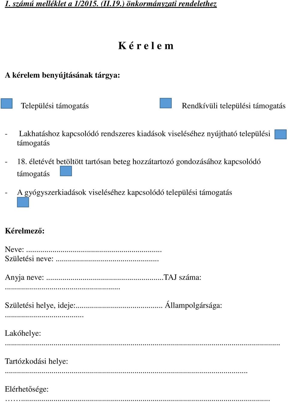 kapcsolódó rendszeres kiadások viseléséhez nyújtható települési támogatás - 18.