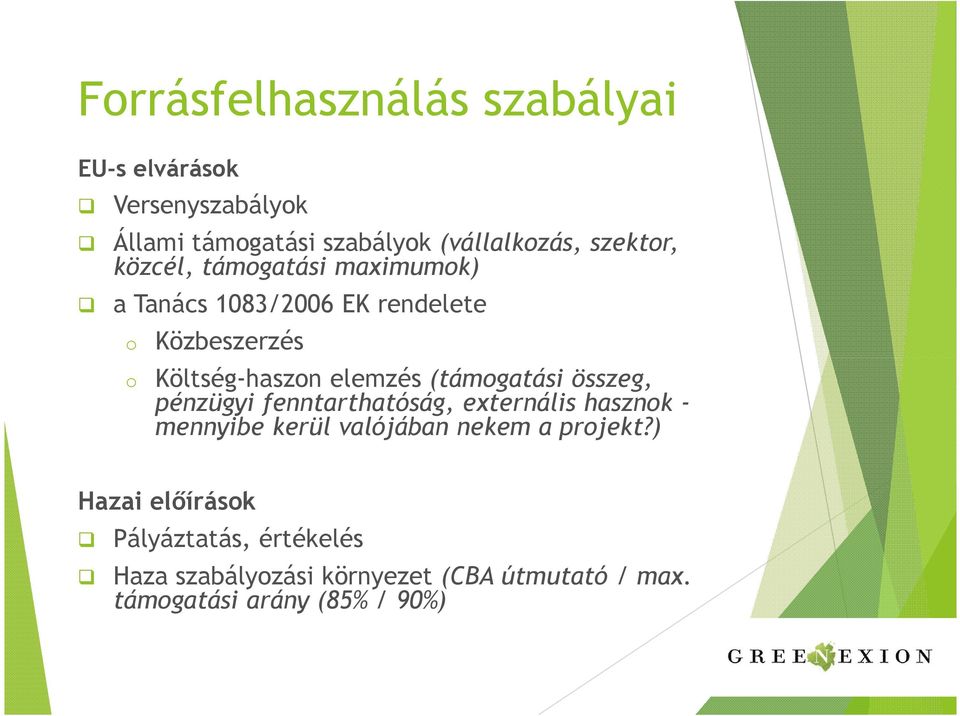elemzés (támogatási összeg, pénzügyi fenntarthatóság, externális hasznok - mennyibe kerül valójában nekem a