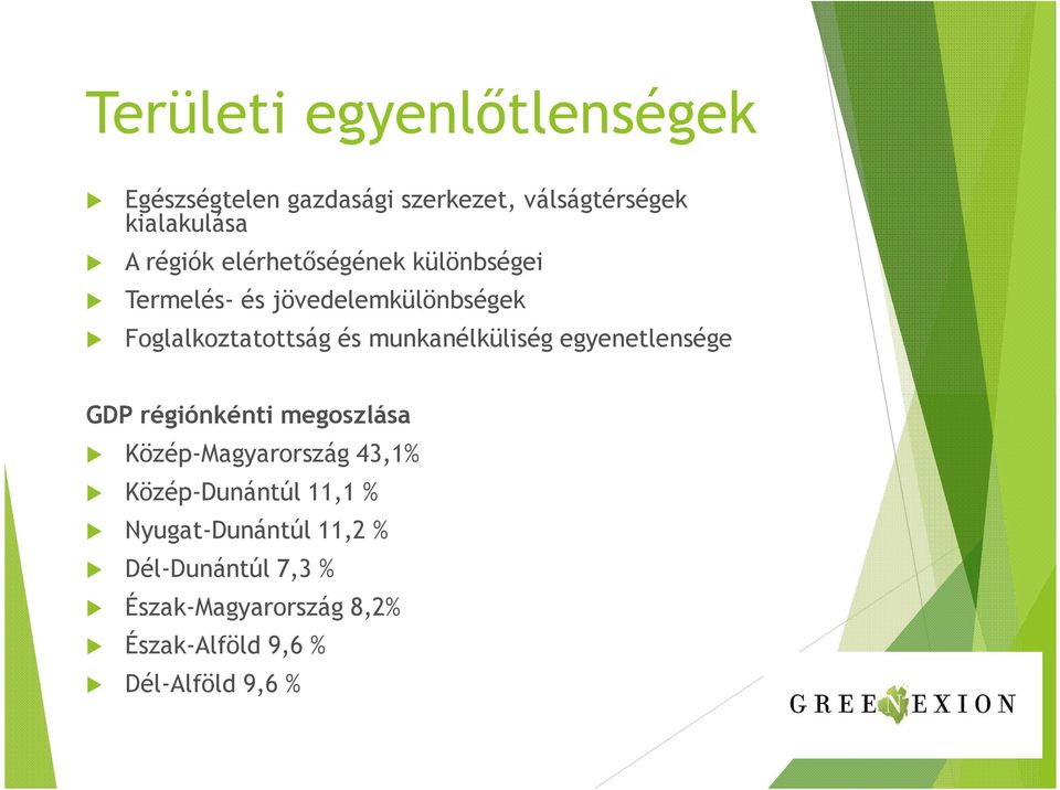 munkanélküliség egyenetlensége GDP régiónkénti megoszlása Közép-Magyarország 43,1% Közép-Dunántúl