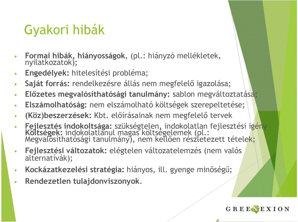 sablon megváltoztatása; Elszámolhatóság: nem elszámolható költségek szerepeltetése; (Köz)beszerzések: Kbt.