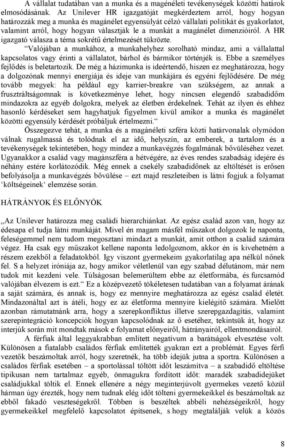 a magánélet dimenzióiról. A HR igazgató válasza a téma sokrétű értelmezését tükrözte.