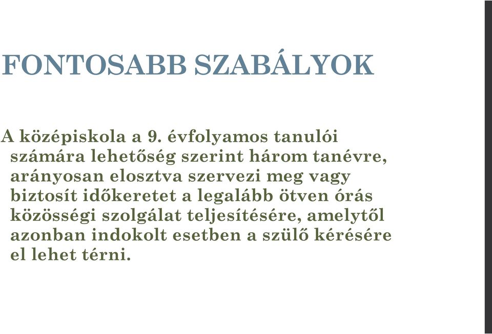 elosztva szervezi meg vagy biztosít időkeretet a legalább ötven órás