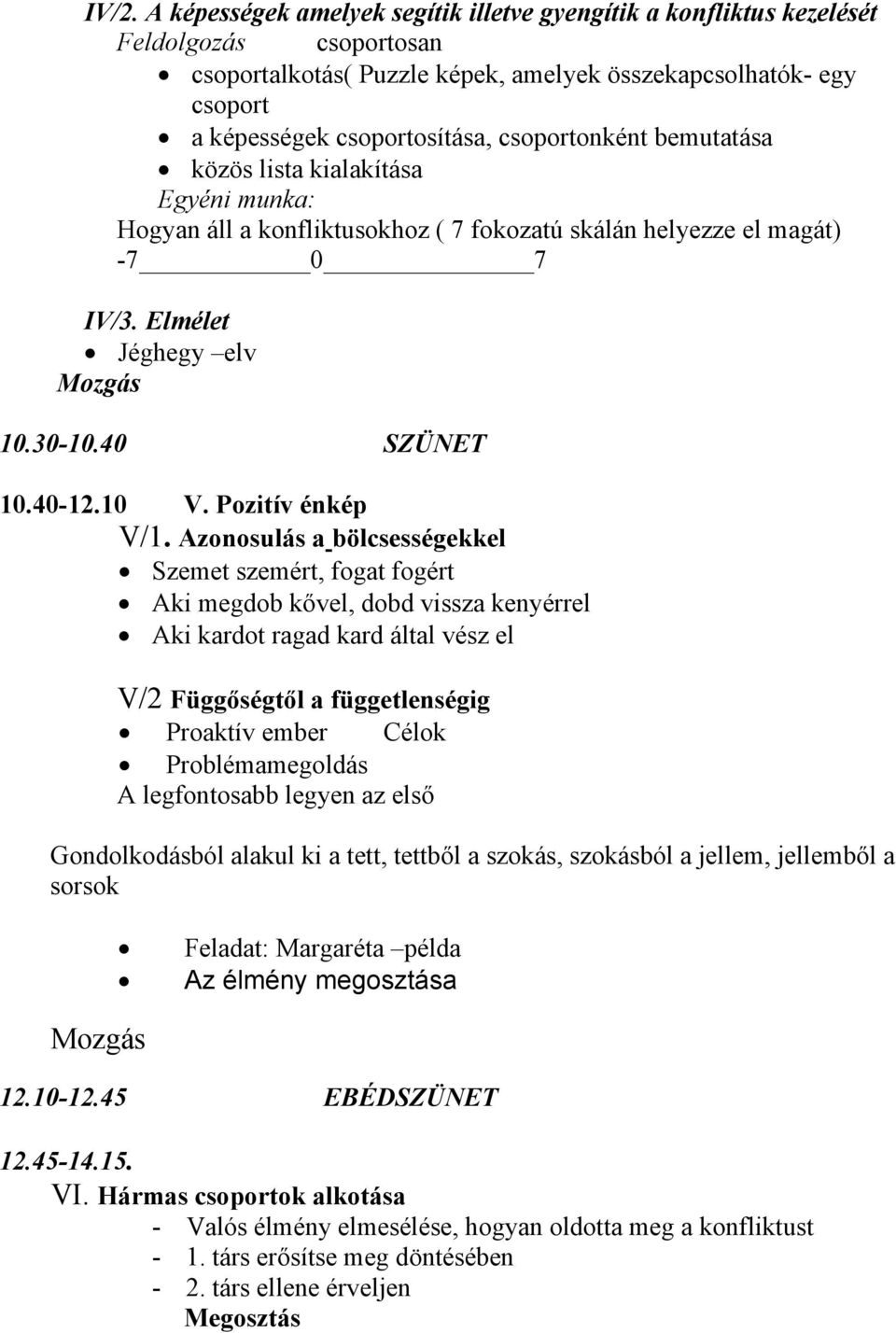 10 V. Pozitív énkép V/1.