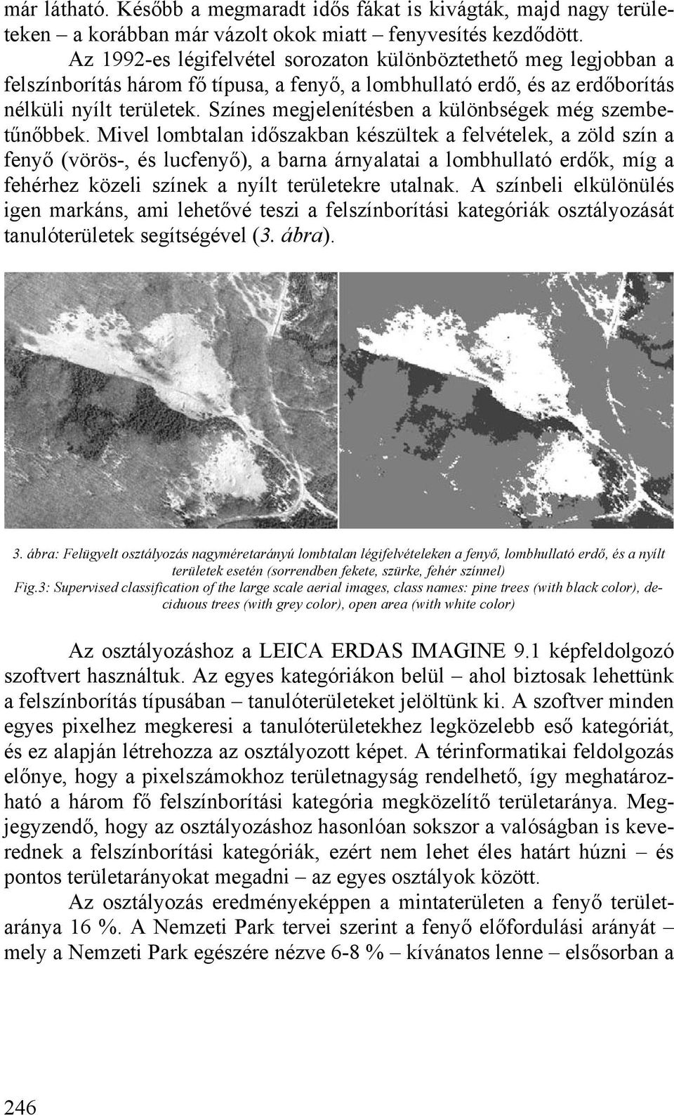 Színes megjelenítésben a különbségek még szembetűnőbbek.