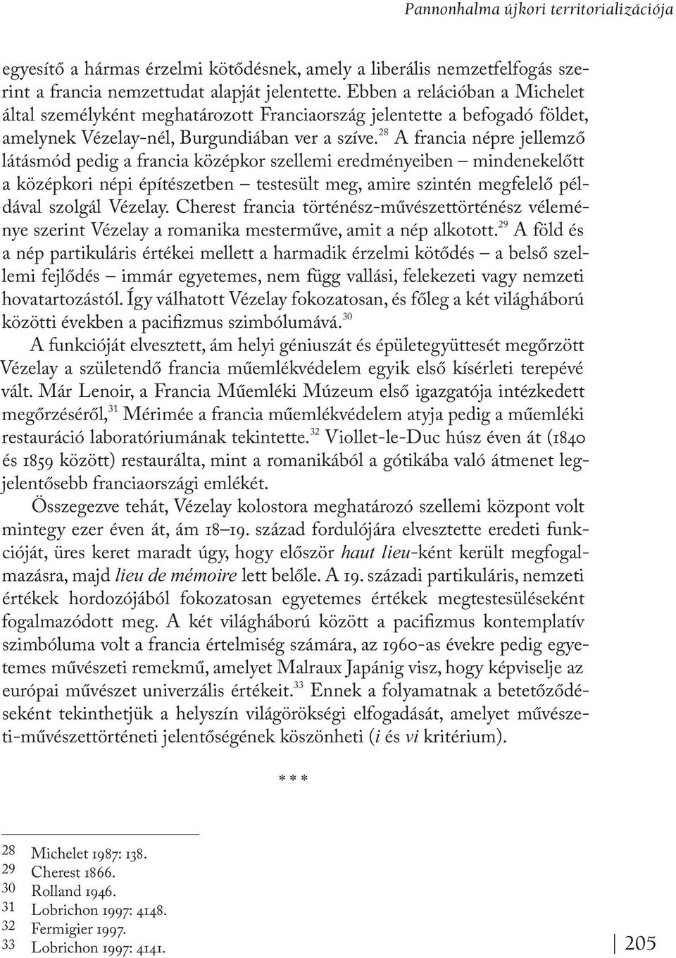 28 A francia népre jellemző látásmód pedig a francia középkor szellemi eredményeiben mindenekelőtt a középkori népi építészetben testesült meg, amire szintén megfelelő példával szolgál Vézelay.