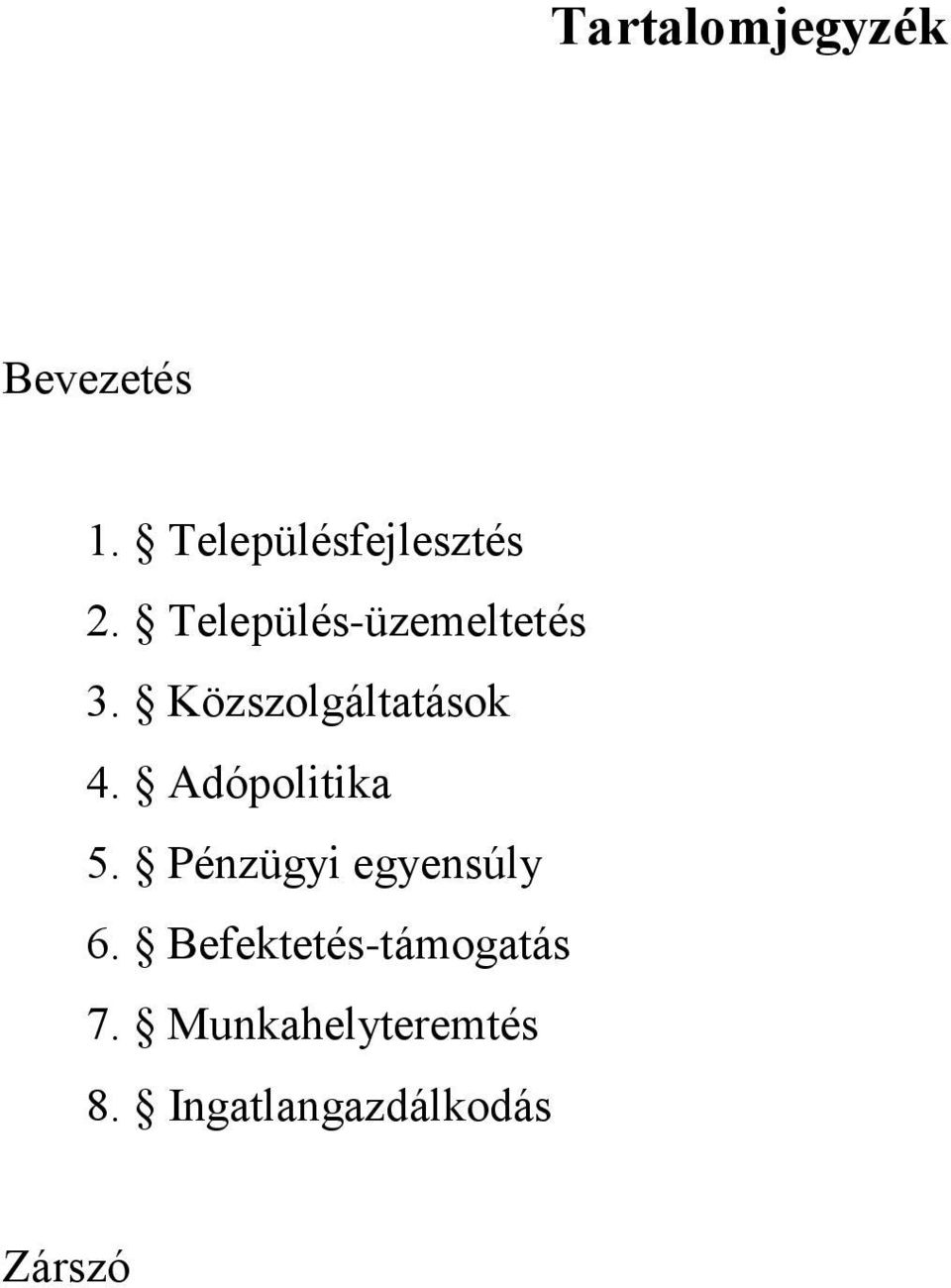 Adópolitika 5. Pénzügyi egyensúly 6.